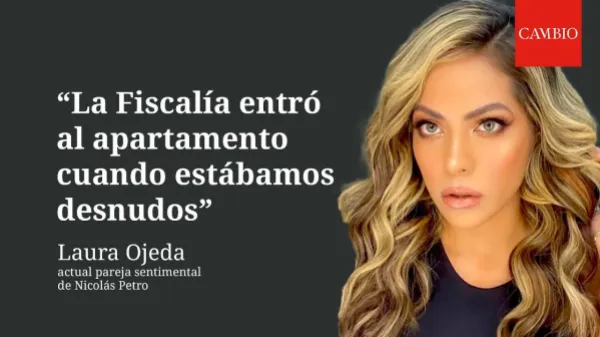  "La Fiscalía entró al apartamento cuando estábamos desnudos": pareja de Nicolás Petro 